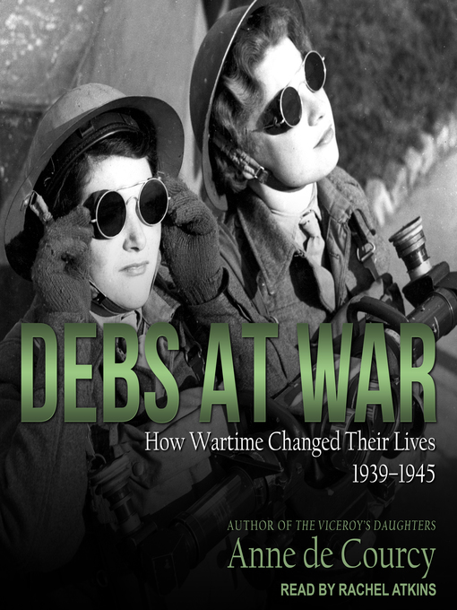 Title details for Debs at War by Anne deCourcy - Available